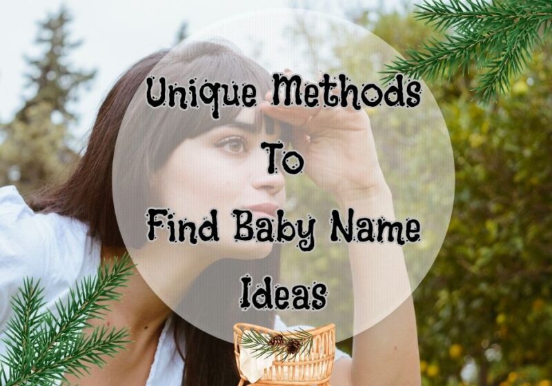 Unique Methods For Finding A Baby Name