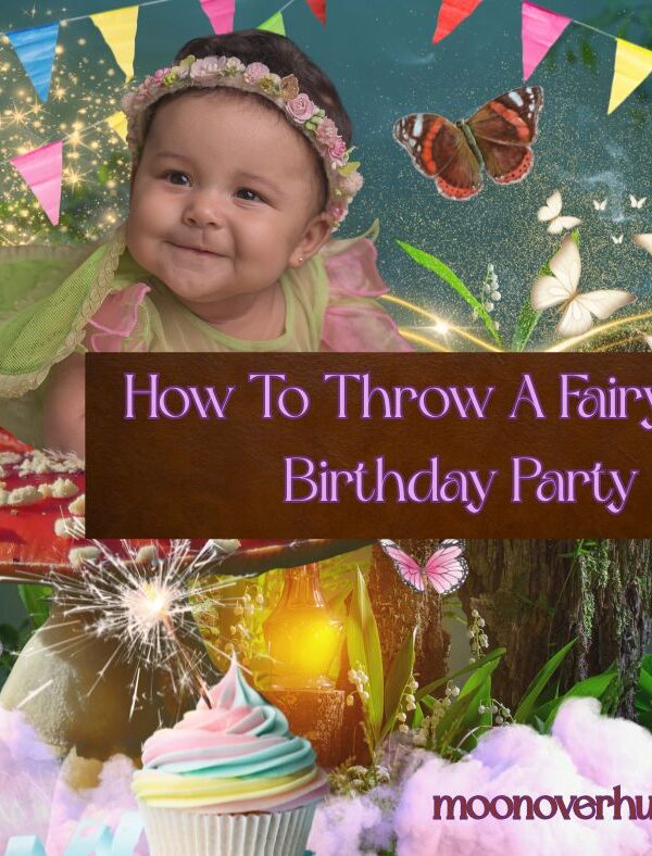 How To Throw A Fairy First Birthday Theme Party