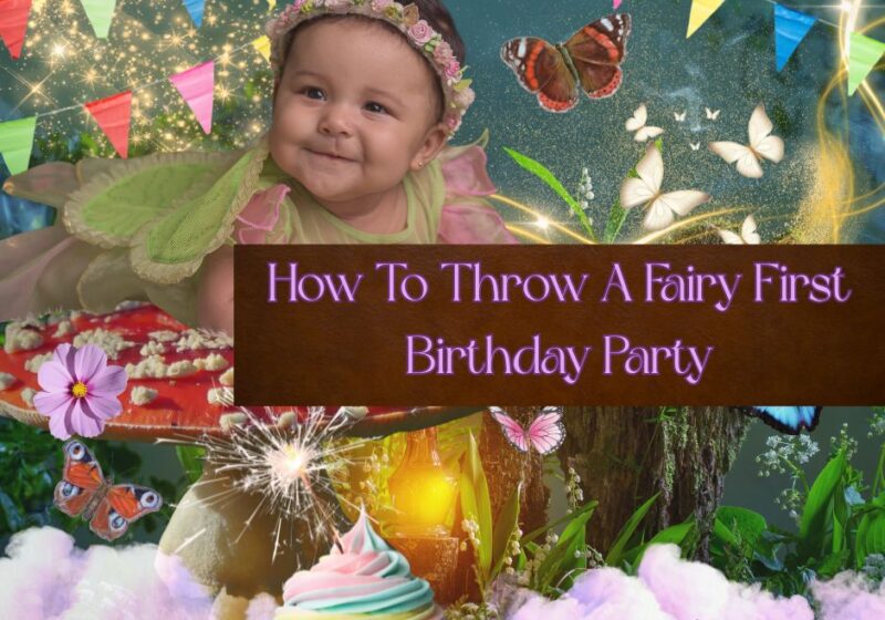 How To Throw A Fairy First Birthday Theme Party