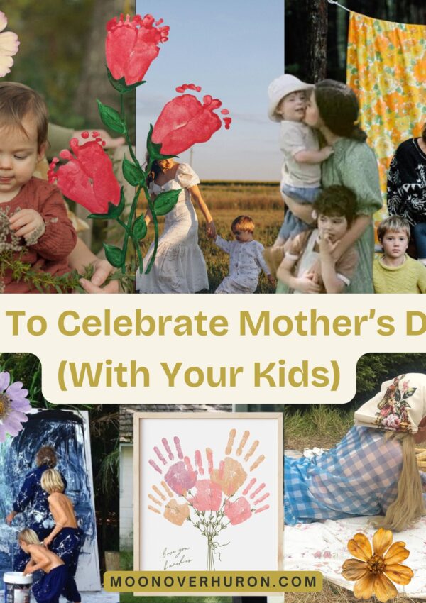 How To Celebrate Mother’s Day (With Your Kids)