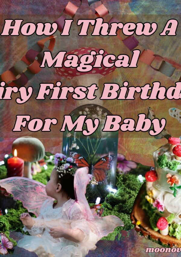 How I Threw a Magical Fairy First Birthday Party for My Baby